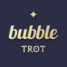 Bubble for TROT